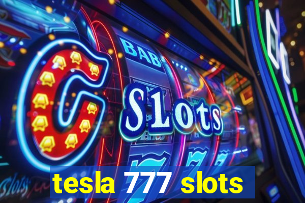 tesla 777 slots